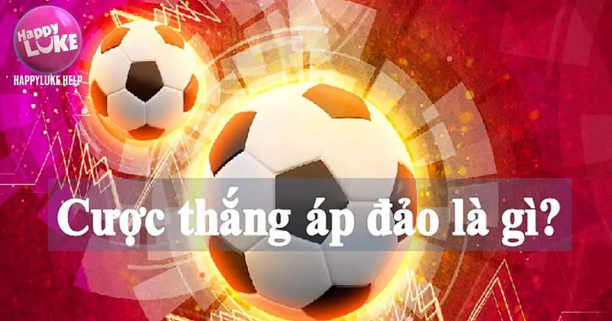 Cược Thắng Áp Đảo Happyluke: Hướng Dẫn Và Chia Sẻ Kinh Nghiệm